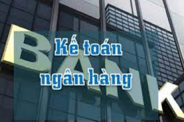 Khóa học Kế toán ngân hàng Khóa học Kế toán ngân hàng